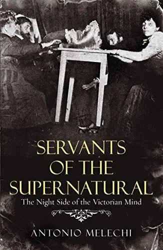 Produktbild: Servants of the Supernatural: The Night Side of the Victorian Mind