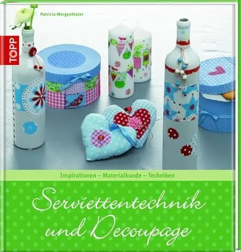 Produktbild: Serviettentechnik und Decoupage: Inspirationen, Materialkunde, Techniken