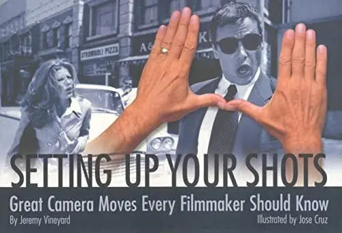 Produktbild: Setting Up Your Shots: Great Camera Moves Every Filmmaker Should Know