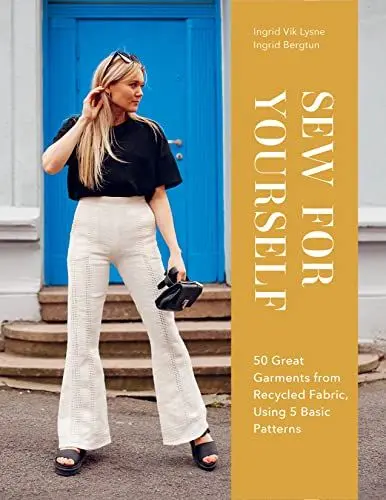Produktbild: Sew for Yourself: 50 Great Garments from Recycled Fabric, Using 5 Basic Patterns