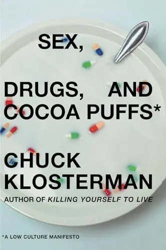 Produktbild: Sex, Drugs, and Cocoa Puffs: A Low Culture Manifesto