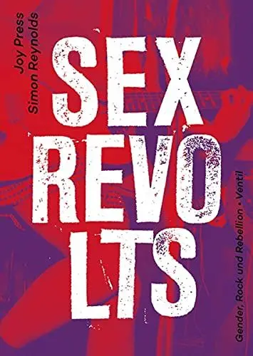 Produktbild: Sex Revolts: Gender, Rock und Rebellion