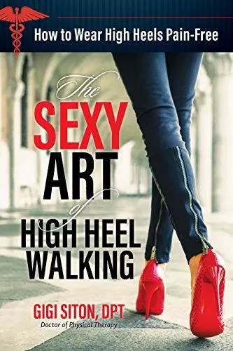 Produktbild: Sexy Art of High Heel Walking: How to wear high heels pain-free
