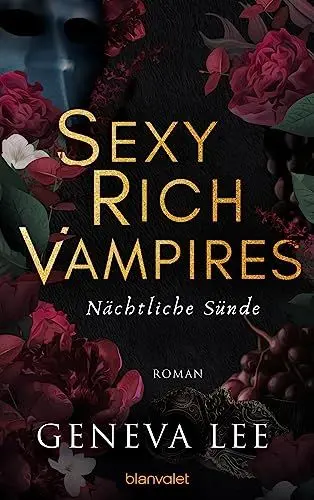 Produktbild: Sexy Rich Vampires - Nächtliche Sünde: Roman - Die neue verführerische Reihe von ROYALS-Erfolgsautorin Geneva Lee (Die Sexy-Rich-Vampires-Saga, Band 3)