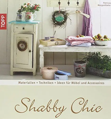 Produktbild: Shabby Chic: Materialien - Techniken - Ideen für Möbel und Accessoires (Trendwerkbuch)