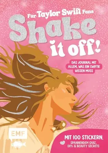 Produktbild: Shake it off! Das Journal für Taylor Swift-Fans: Mit 100 Stickern, spannendem Quiz, DIYs, Beauty Secrets und allem, was ein Swiftie wissen muss