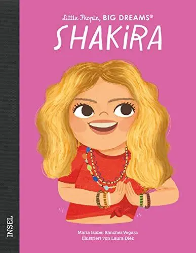 Produktbild: Shakira: Little People, Big Dreams. Deutsche Ausgabe | Kinderbuch ab 4 Jahre