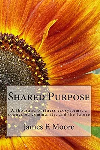Produktbild: Shared Purpose: A thousand business ecosystems, a connected community, and the future