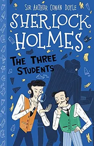 Produktbild: Sherlock Holmes: The Three Students (Easy Classics): 10 (The Sherlock Holmes Children's Collection: Shadows, Secrets and Stolen Treasure (Easy Classics))