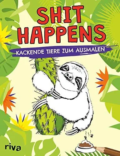 Produktbild: Shit happens: Kackende Tiere zum Ausmalen: Kackende Tiere zum Ausmalen für Erwachsene