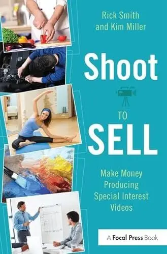 Produktbild: Shoot to Sell: Make Money Producing Special Interest Videos