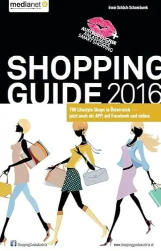 Produktbild: SHOPPING GUIDE 2016 - Die besten 700 Lifestyle Shops, Beauty Adressen & Spa-Hotels in Österreich