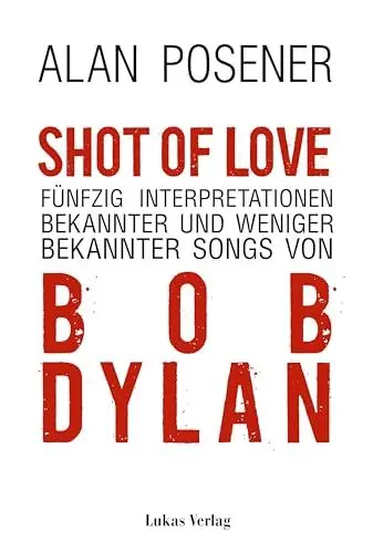 Produktbild: Shot Of Love: Fünfzig Interpretationen bekannter und weniger bekannter Songs von Bob Dylan
