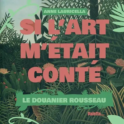 Produktbild: Si l'art m'était conté: Le Douanier Rousseau