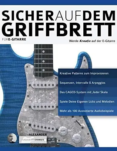 Produktbild: Sicher auf dem Griffbrett für Gitarre: Werde Kreativ auf der E-Gitarre (Theorie und Technik für Gitarre lernen, Band 2)