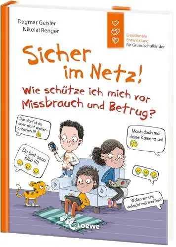 Produktbild: Sicher im Netz! Wie schütze ich mich vor Missbrauch und Betrug? (Starke Kinder, glückliche Eltern): Emotionale Entwicklung für Grundschulkinder - Zur Sensibilisierung von Cybergrooming ab 6 Jahren