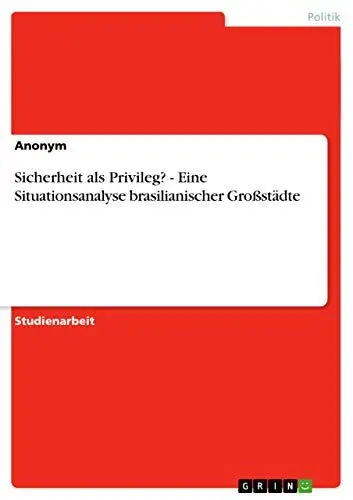 Produktbild: Sicherheit als Privileg? - Eine Situationsanalyse brasilianischer Großstädte