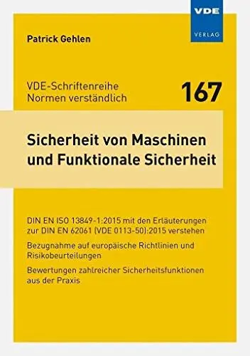 Produktbild: Sicherheit von Maschinen und Funktionale Sicherheit: DIN EN ISO 13849-1:2015 mit den Erläuterungen zur DIN EN 62061 (VDE0113-50):2015 verstehen - ... (VDE-Schriftenreihe – Normen verständlich)