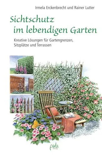 Produktbild: Sichtschutz im lebendigen Garten: Kreative Lösungen für Gartengrenzen, Sitzplätze und Terrassen