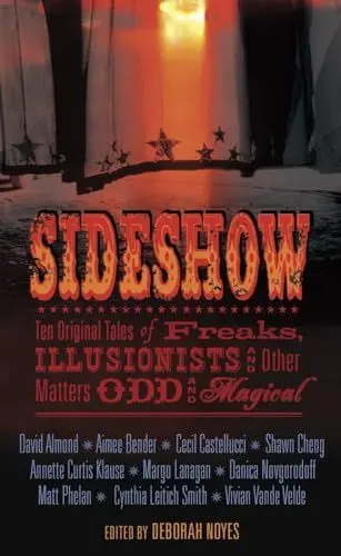 Produktbild: Sideshow: Ten Original Tales of Freaks, Illusionists and Other Matters Odd and Magical