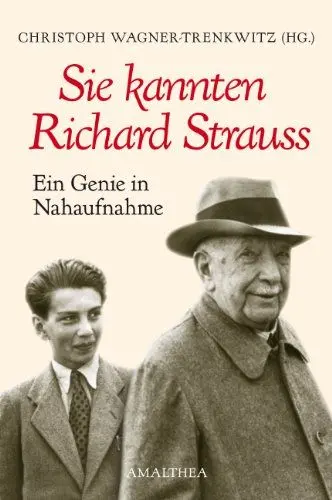 Produktbild: Sie kannten Richard Strauss: Ein Genie in Nahaufnahme