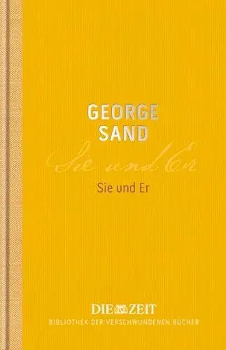 Produktbild: Sie und Er (Die ZEIT Bibliothek der verschwundenen Bücher / 12 wiederentdeckte Meisterwerke großer Erzähler)