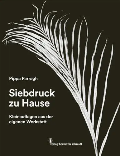 Produktbild: Siebdruck zu Hause: Kleinauflagen aus der eigenen Werkstatt