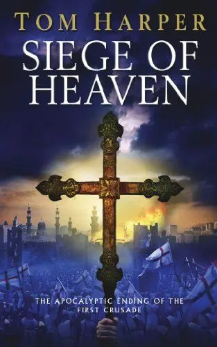 Produktbild: Siege of Heaven: (The Crusade Trilogy: III): a powerful, fast-paced and exciting adventure steeped in the atmosphere of the First Crusade