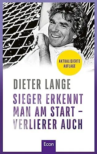 Produktbild: Sieger erkennt man am Start – Verlierer auch: Der Erfolgsratgeber vom weltweit angesehenen Toptrainer von „Die Lebensschule“: Für persönliche und berufliche Weiterentwicklung!