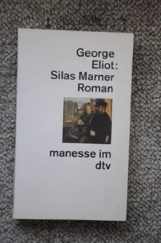 Produktbild: Silas Marner: Die Geschichte des Webers von Raveloe – Roman (manesse im dtv)