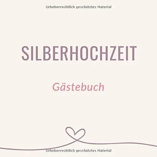 Produktbild: Silberhochzeit Gästebuch: Silberhochzeit Gästebuch als Erinnerung| 21 cm x21 cm | 120 Seiten | Hochzeitsgästebuch