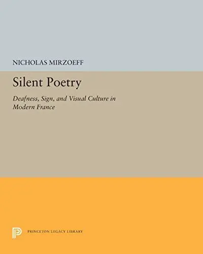 Produktbild: Silent Poetry: Deafness, Sign, and Visual Culture in Modern France (Princeton Legacy Library, 5245, Band 5245)