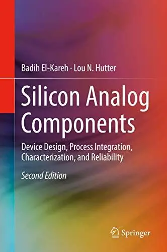 Produktbild: Silicon Analog Components: Device Design, Process Integration, Characterization, and Reliability