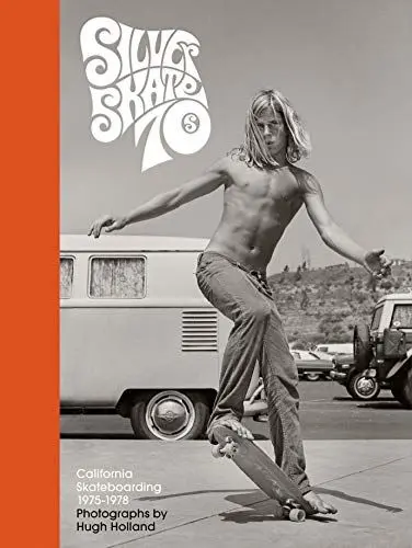 Produktbild: Silver. Skate. Seventies.: (Photography Books, Seventies Coffee Table Book, 70's Skateboarding Books, Black and White Lifestyle Photography)