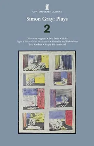Produktbild: Simon Gray: Plays 2: Otherwise Engaged·· Dog Days·· Molly·· Plaintiff and Defendants·· Two Sundays·· Pig in a Poke·· Man in a Side Car