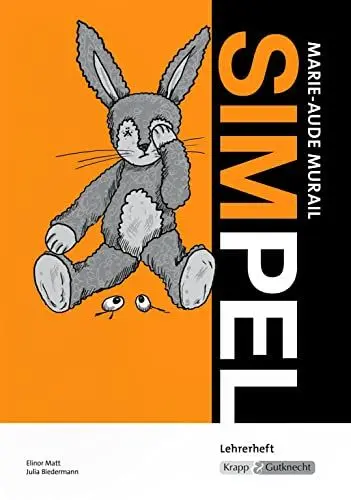 Produktbild: Simpel – Marie-Aude Murail – Lehrerheft: Unterrichtsmaterialien, Lösungen, Interpretationshilfe·· Heft: Unterrichtsmaterialien, Lösungen, ... (Sekundarstufe I: Literatur im Unterricht)