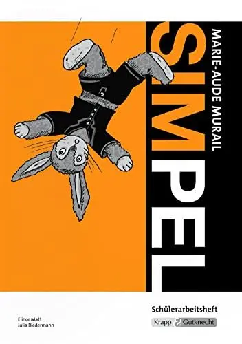 Produktbild: Simpel – Marie-Aude Murail – Schülerheft: Arbeitsheft, Lernmittel, Inhaltssicherung, Heft: Arbeitsheft, Lernmittel, Schülerarbeitsheft (Sekundarstufe I: Literatur im Unterricht)