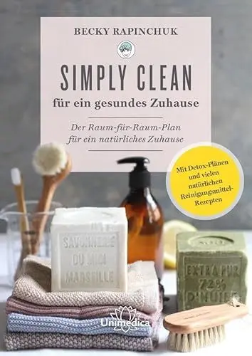 Produktbild: Simply Clean für ein gesundes Zuhause: Der Raum-für-Raum-Plan für ein natürliches Zuhause. Mit Detox-Plänen und vielen natürlichen Reinigungsmittel-Rezepten