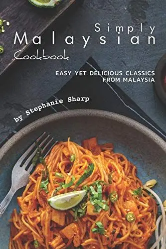 Produktbild: Simply Malaysian Cookbook: Easy yet Delicious Classics from Malaysia