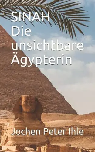 Produktbild: SINAH Die unsichtbare Ägypterin