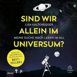 Produktbild: Sind wir alleine im Universum?: Meine Suche nach Leben im All