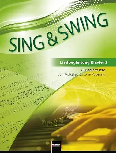 Produktbild: Sing & Swing - Liedbegleitung Klavier 2: 70 Begleitsätze vom Volkslied bis zum Popsong (Sing & Swing DAS neue Liederbuch)