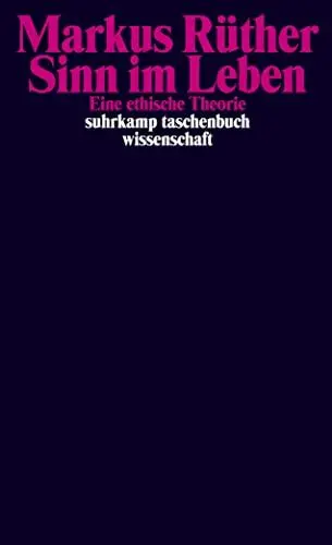 Produktbild: Sinn im Leben: Eine ethische Theorie (suhrkamp taschenbuch wissenschaft)