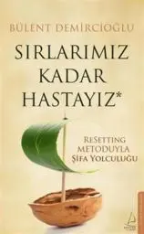 Produktbild: Sirlarimiz Kadar Hastayiz: ReSetting Metoduyla Sifa Yolculugu