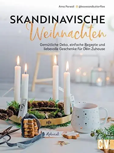 Produktbild: Skandinavische Weihnachten: Gemütliche Deko, einfache Rezepte und liebevolle Geschenke für Dein Zuhause im Scandi Style.