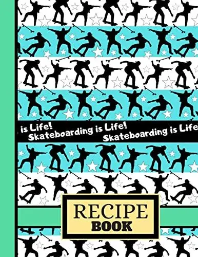 Produktbild: Skateboarding is Life! (RECIPE BOOK): Skateboarding Figures Quote Pattern Cooking Gift: Skateboard Recipe Book for Kids, Teens, Men
