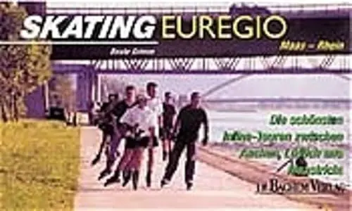 Produktbild: Skating Euregio Maas-Rhein: Die schönsten Inline-Touren zwischen Aachen, Lüttich und Maastricht