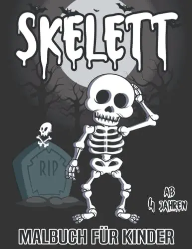 Produktbild: Skelett Malbuch für Kinder: Lustige Skelett Malvorlagen für Jungen und Mädchen Ab 4 Stressabbauend und entspannend für Kinder und Erwachsene Perfekte Geschenkidee, die Skelette lieben
