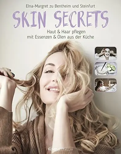 Produktbild: Skin Secrets: Haut und Haare pflegen mit Essenzen und Ölen aus der Küche