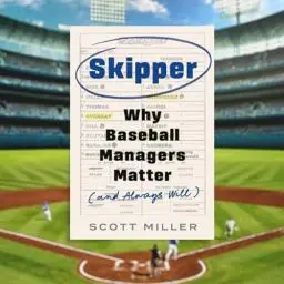Produktbild: Skipper: Why Baseball Managers Matter and Always Will